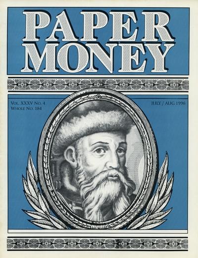 Paper Money - Vol. XXXV, No. 4 - Whole No. 184 - July - August 1996 | SPMC